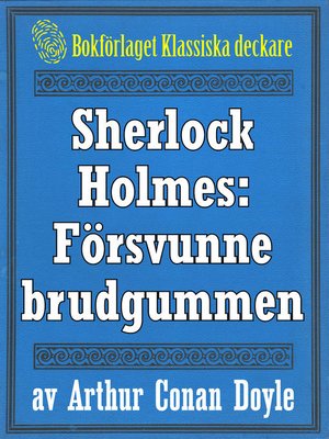 cover image of Sherlock Holmes: Äventyret med den försvunne brudgummen
